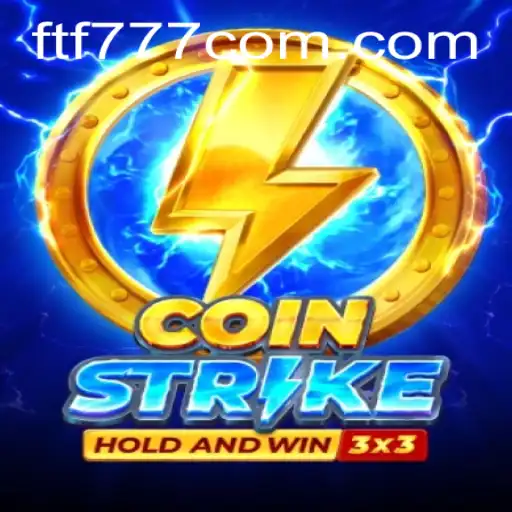 Coinstrike: Unveiling the Thrilling World of FTF777