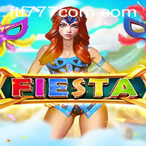 Discover the Thrill of Fiesta: Unveiling the Enchanting World of ftf777