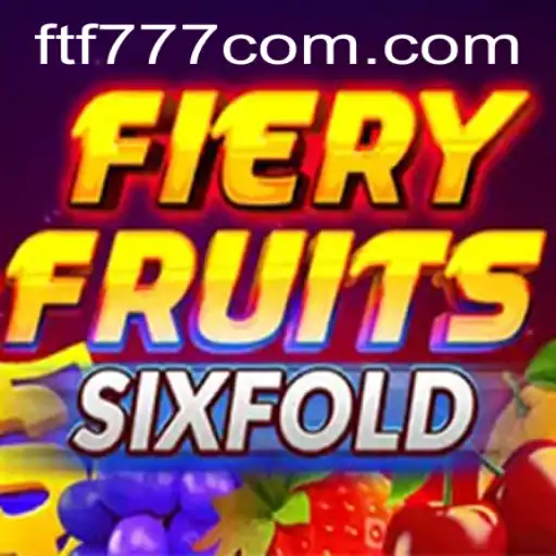 FieryFruitsSixFold: An Immersive Gaming Adventure with ftf777