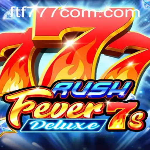 RushFever7sDeluxe - A Thrilling Journey Into the World of Slot Gaming